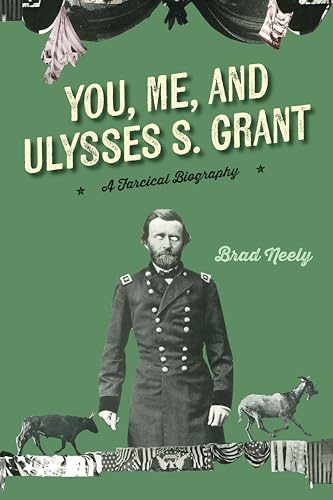 You, Me, and Ulysses S. Grant: A Farcical Biography von Keylight Books