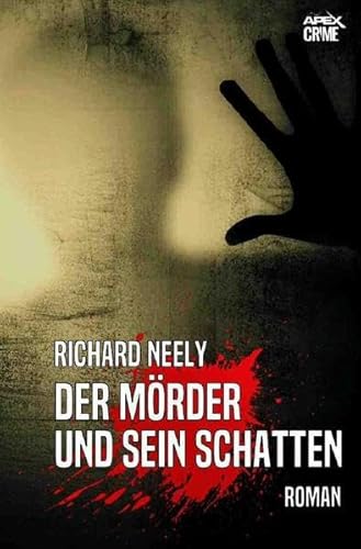 DER MÖRDER UND SEIN SCHATTEN: Ein Psycho-Thriller