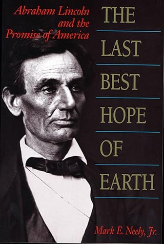 The Last Best Hope of Earth: Abraham Lincoln and the Promise of America von Harvard University Press