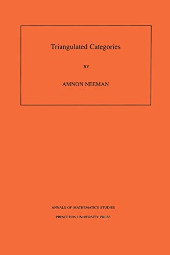 Triangulated Categories. (AM-148) (Annals of Mathematics Studies) (Annals of Mathematics Studies, 148, Band 148) von Princeton University Press