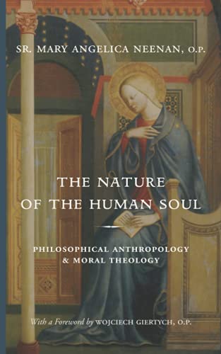 The Nature of the Human Soul: Philosophical Anthropology & Moral Theology von Cluny Media, LLC