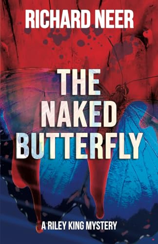 The Naked Butterfly: A Riley King Mystery (Riley King Mysteries, Band 13) von Independently published