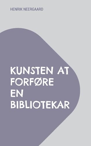 Kunsten at forføre en bibliotekar: Hæfte 3 Bente og Suzzie von BoD – Books on Demand – Dänemark