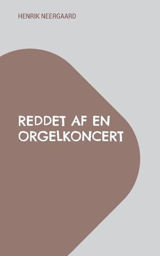 Reddet af en orgelkoncert von BoD – Books on Demand – Dänemark