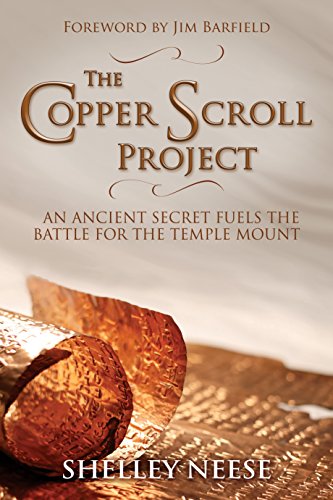 Copper Scroll Project: An Ancient Secret Fuels the Battle for the Temple Mount von Morgan James Publishing