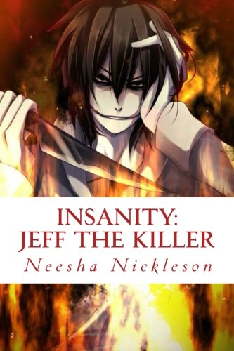 Jeff the Killer: Go to Sleep (Insanity, Band 1) von CreateSpace Independent Publishing Platform