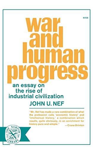 War and Human Progress: An Essay on the Rise of Industrial Civilization von W. W. Norton & Company