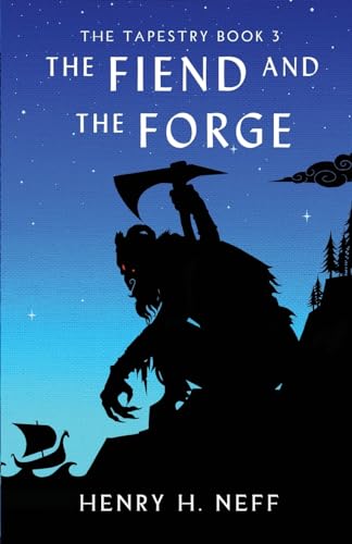 The Fiend and the Forge: Book Three of The Tapestry von HHN Publishing LLC