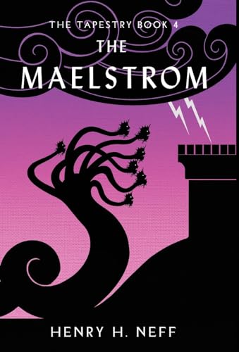 The Maelstrom: Book Four of The Tapestry