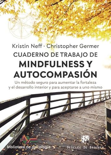 Cuaderno de trabajo de Mindfulness y Autocompasión. Un método seguro para aumentar la fortaleza y el desarrollo interior y para aceptarse a uno mismo (Biblioteca de Psicología, Band 248) von Desclée De Brouwer