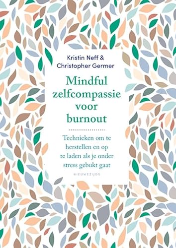 Mindful zelfcompassie voor burnout Mindful zelfcompassie voor burnout von Nieuwezijds b.v., Uitgeverij