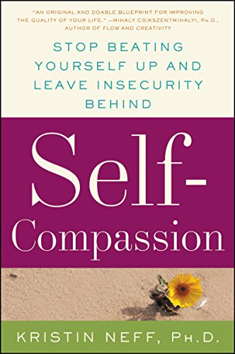 Self-Compassion: The Proven Power of Being Kind to Yourself Self-Compassion: The Proven Power of Being Kind to Yourself von William Morrow