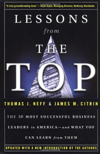 Lessons from the Top: The 50 Most Successful Business Leaders in America--And What You Can Learn from Them