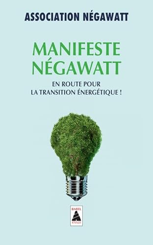 Manifeste négaWatt: En route pour la transition énergétique !