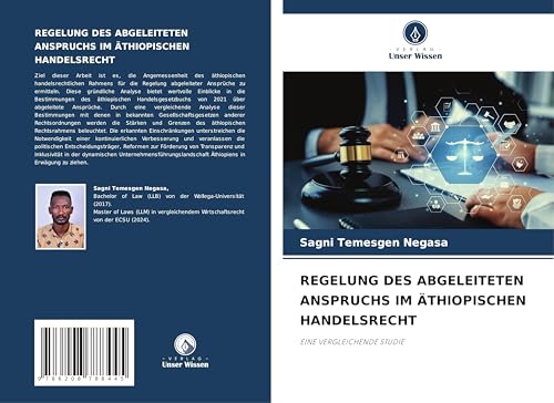 REGELUNG DES ABGELEITETEN ANSPRUCHS IM ÄTHIOPISCHEN HANDELSRECHT: EINE VERGLEICHENDE STUDIE von Verlag Unser Wissen