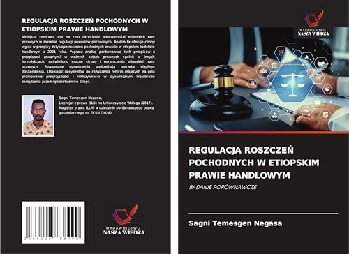 REGULACJA ROSZCZE¿ POCHODNYCH W ETIOPSKIM PRAWIE HANDLOWYM: BADANIE PORÓWNAWCZE von Wydawnictwo Nasza Wiedza