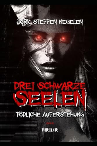 Drei schwarze Seelen: Tödliche auferstehung
