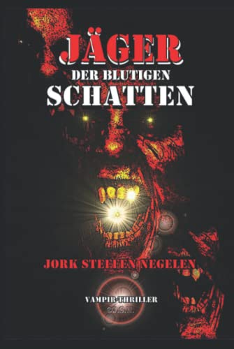 Jäger der blutigen Schatten Jäger der blutigen Schatten von Independently published