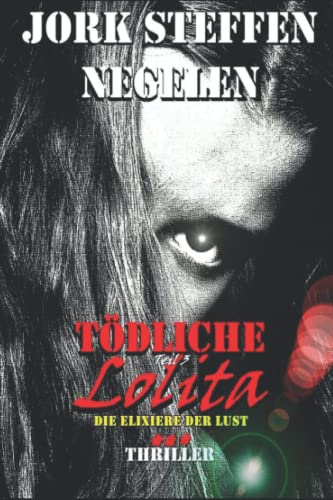 Tödliche Lolita: Die Elixiere der Lust