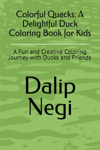 Colorful Quacks: A Delightful Duck Coloring Book for Kids: A Fun and Creative Coloring Journey with Ducks and Friends von Independently published