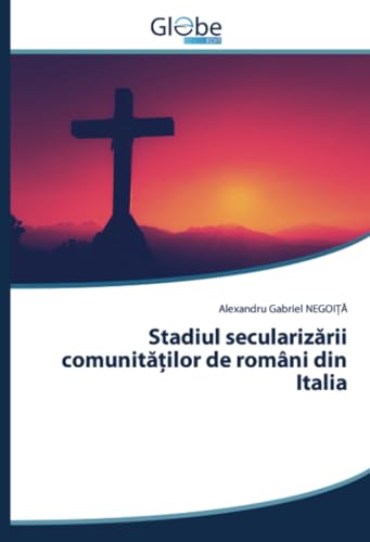 Stadiul secularizării comunităților de români din Italia von GlobeEdit