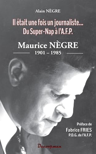Maurice NEGRE: Du Super-Nap à l'A.F.P. von DECOOPMAN