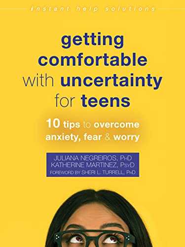 Getting Comfortable With Uncertainty for Teens: 10 Tips to Overcome Anxiety, Fear, & Worry (Instant Help Solutions) von New Harbinger Publications