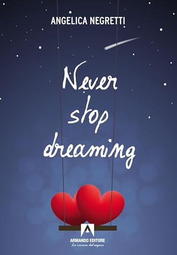 Never stop dreaming. Ediz. italiana (Narrare) von Armando Editore