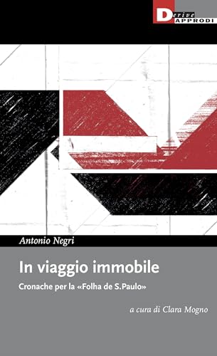 In viaggio immobile. Cronache per la «Folha de S.Paulo» von DeriveApprodi