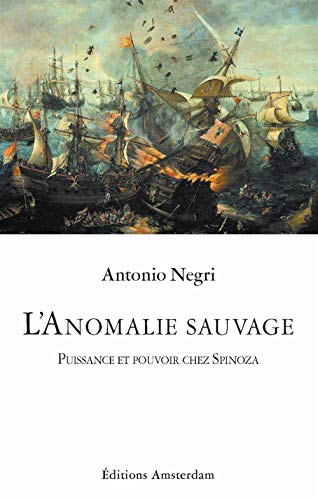 L' Anomalie sauvage: Puissance et pouvoir chez Spinoza