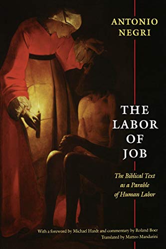 The Labor of Job: The Biblical Text As a Parable of Human Labor (New Slant)
