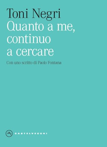 Quanto a me, continuo a cercare (Eliche) von Castelvecchi