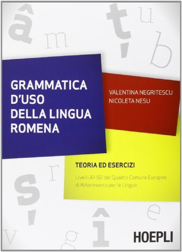 Grammatica d'uso della lingua romena. Teoria ed esercizi (Grammatiche) von Hoepli