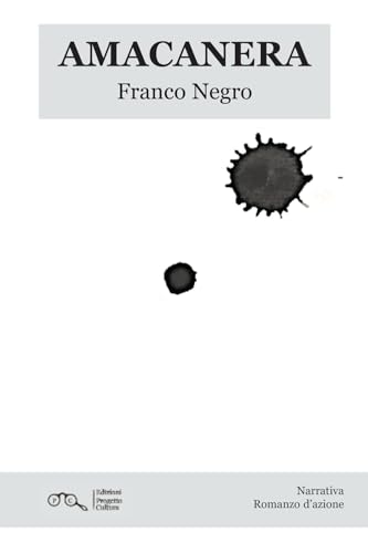 Amacanera (Narrativa. Romanzo d'azione) von Progetto Cultura