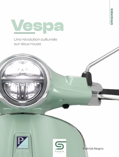 VESPA: Une révolution culturelle sur deux roues von SOPHIA EDITIONS