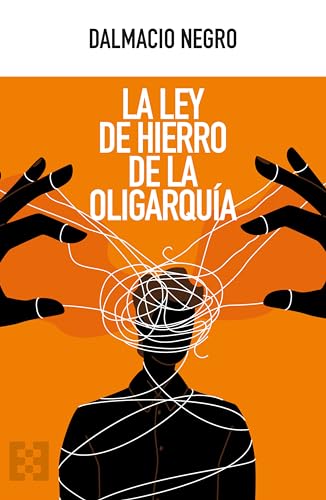 La ley de hierro de la oligarquía (Nuevo Ensayo, Band 137)