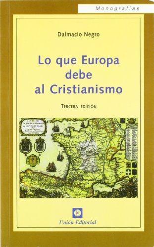 Lo que Europa debe al cristianismo (Monografías) von -99999