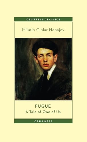 Fugue: A Tale of One of Us (CEU Press Classics) von Central European University Press