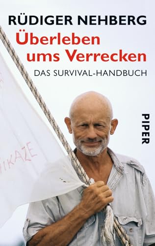 Überleben ums Verrecken: Das Survival-Handbuch | Mit Illustrationen von Yo Rühmer von Piper Verlag GmbH