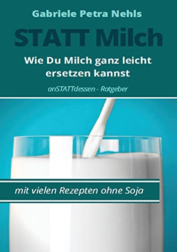 Statt Milch: Wie Du Milch ganz leicht ersetzen kannst