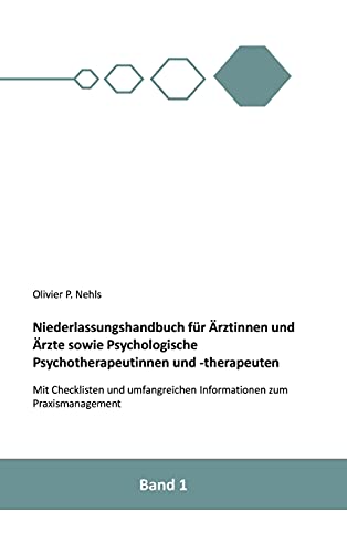 Niederlassungshandbuch für Ärztinnen und Ärzte sowie Psychologische Psychotherapeutinnen und Psychotherapeuten: Mit Checklisten und Informationen zum Praxismanagement von tredition