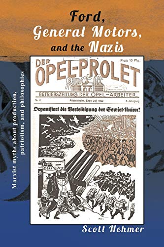 Ford, General Motors, and the Nazis: Marxist Myths About Production, Patriotism, and Philosophies von Authorhouse