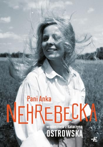 Pani Anka: Nehrebecka w rozmowie z Katarzyną Ostrowską von Emocje