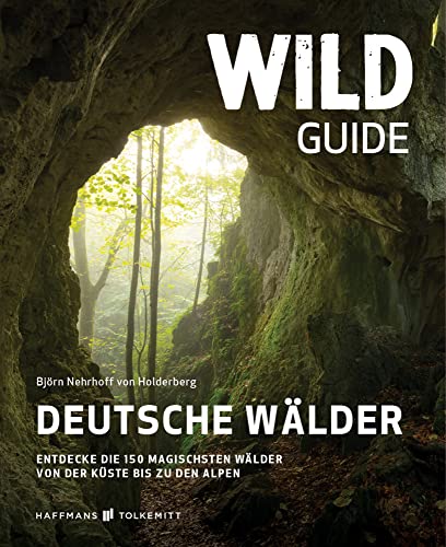 Wild Guide Deutschlands Wälder Reiseführer: Entdecke die 150 magischsten Wälder von der Küste bis zu den Alpen mit Tipps fürs Camping und Wandern Wild Guide Deutschlands Wälder Reiseführer: Entdecke die 150 magischsten Wälder von der Küste bis zu den Alpen mit Tipps fürs Camping und Wandern von Haffmans & Tolkemitt