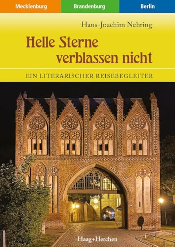 Helle Sterne verblassen nicht: Ein literarischer Reisebegleiter