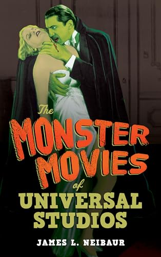 The Monster Movies of Universal Studios von Rowman & Littlefield Publishers