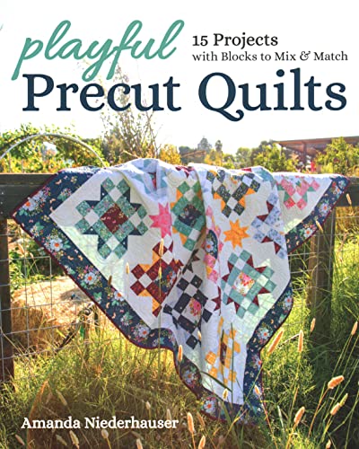 Playful Precut Quilts: 15 Projects with Blocks to Mix & Match