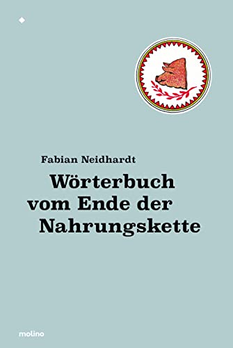 Wörterbuch vom Ende der Nahrungskette (Edition Deutsches Fleischermuseum) von Molino Verlag