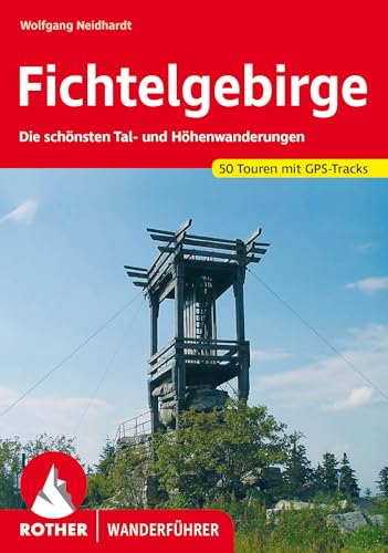 Fichtelgebirge: mit Steinwald. Die schönsten Tal- und Höhenwanderungen. 50 Touren mit GPS-Tracks (Rother Wanderführer) von Bergverlag Rother