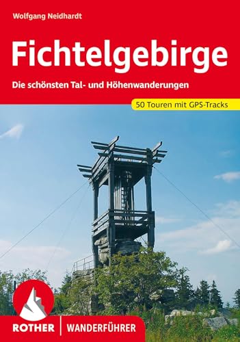Fichtelgebirge: Die schönsten Tal- und Höhenwanderungen. 50 Touren mit GPS-Tracks (Rother Wanderführer)